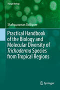 Siddiquee |  Practical Handbook of the Biology and Molecular Diversity of Trichoderma Species from Tropical Regions | eBook | Sack Fachmedien