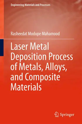 Mahamood |  Laser Metal Deposition Process of Metals, Alloys, and Composite Materials | eBook | Sack Fachmedien
