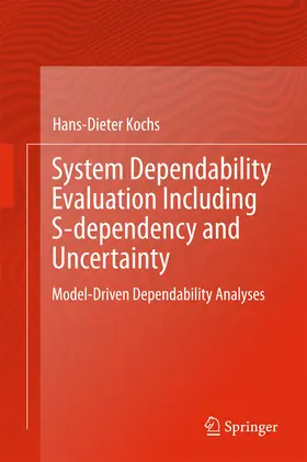 Kochs | System Dependability Evaluation Including S-dependency and Uncertainty | E-Book | www.sack.de