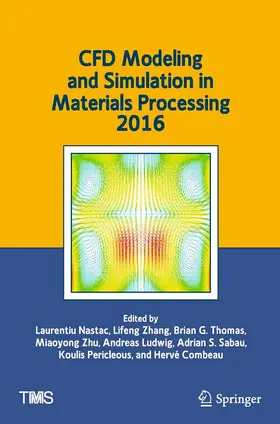 Nastac / Zhu / Sabau |  CFD Modeling and Simulation in Materials Processing 2016 | eBook | Sack Fachmedien