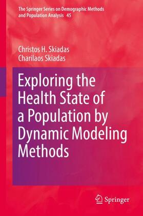 Skiadas |  Exploring the Health State of a Population by Dynamic Modeling Methods | Buch |  Sack Fachmedien