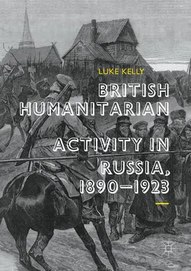 Kelly |  British Humanitarian Activity in Russia, 1890-1923 | eBook | Sack Fachmedien