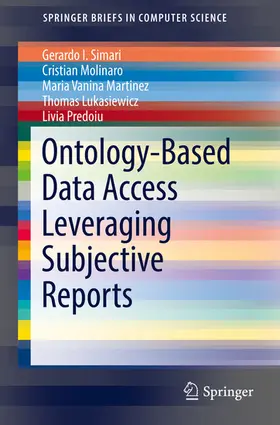 Simari / Molinaro / Vanina Martinez |  Ontology-Based Data Access Leveraging Subjective Reports | eBook | Sack Fachmedien