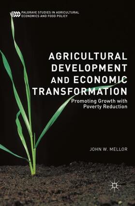 Mellor | Agricultural Development and Economic Transformation | Buch | 978-3-319-65258-0 | sack.de