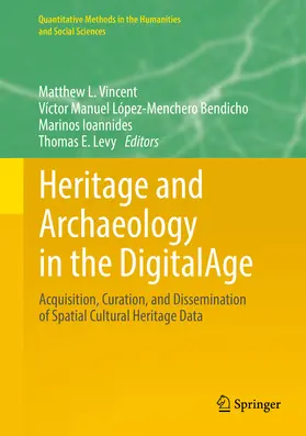 Vincent / López-Menchero Bendicho / Ioannides |  Heritage and Archaeology in the Digital Age | eBook | Sack Fachmedien