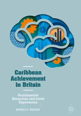 E. Maduro | Caribbean Achievement in Britain | Buch | 978-3-319-65475-1 | www.sack.de