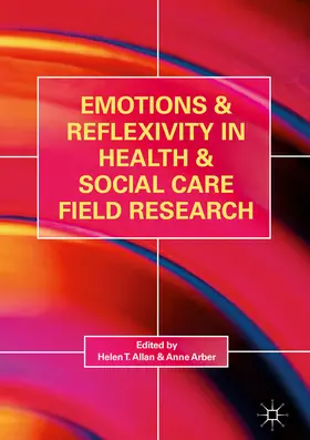 Allan / Arber |  Emotions and Reflexivity in Health & Social Care Field Research | eBook | Sack Fachmedien
