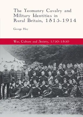Hay | The Yeomanry Cavalry and Military Identities in Rural Britain, 1815-1914 | Buch | 978-3-319-65538-3 | sack.de