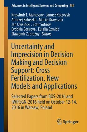 Atanassov / Kacprzyk / Kaluszko | Uncertainty and Imprecision in Decision Making and Decision Support: Cross-Fertilization, New Models and Applications | Buch | 978-3-319-65544-4 | sack.de