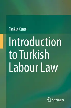 Centel | Introduction to Turkish Labour Law | Buch | 978-3-319-65571-0 | sack.de