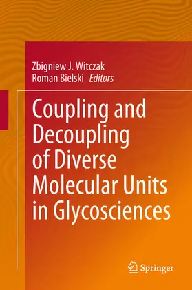 Witczak / Bielski | Coupling and Decoupling of Diverse Molecular Units in Glycosciences | E-Book | www.sack.de