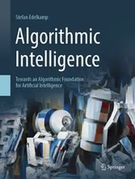 Edelkamp |  Algorithmic Intelligence | eBook | Sack Fachmedien