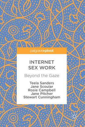 Sanders / Scoular / Cunningham | Internet Sex Work | Buch | 978-3-319-65629-8 | sack.de