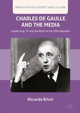 Brizzi |  Charles De Gaulle and the Media | Buch |  Sack Fachmedien