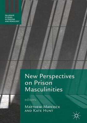 Hunt / Maycock |  New Perspectives on Prison Masculinities | Buch |  Sack Fachmedien