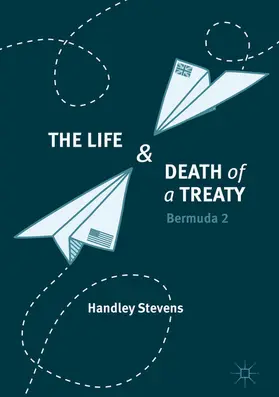 Stevens |  The Life and Death of a Treaty | eBook | Sack Fachmedien