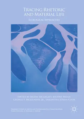 McGreavy / Wells / McHendry, Jr. | Tracing Rhetoric and Material Life | E-Book | sack.de
