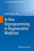 Yilmazer |  In Vivo Reprogramming in Regenerative Medicine | Buch |  Sack Fachmedien