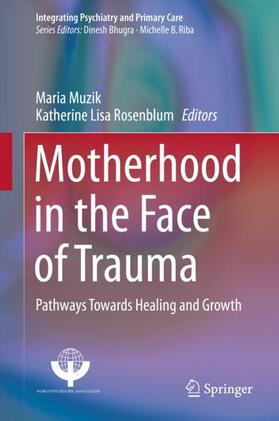 Rosenblum / Muzik |  Motherhood in the Face of Trauma | Buch |  Sack Fachmedien