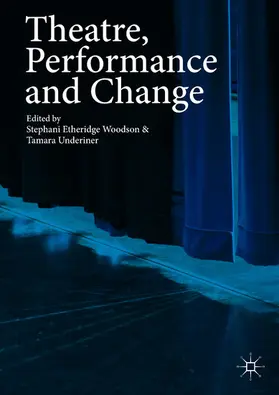 Etheridge Woodson / Underiner | Theatre, Performance and Change | E-Book | www.sack.de