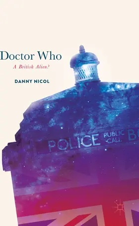 Nicol |  Doctor Who: A British Alien? | eBook | Sack Fachmedien