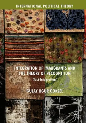 Goksel |  Integration of Immigrants and the Theory of Recognition | Buch |  Sack Fachmedien