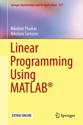 Ploskas / Samaras |  Linear Programming Using MATLAB® | eBook | Sack Fachmedien