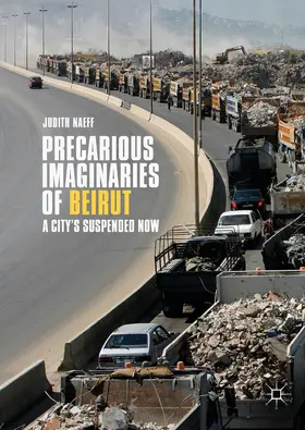 Naeff |  Precarious Imaginaries of Beirut | eBook | Sack Fachmedien