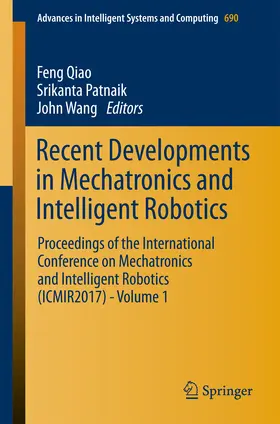 Qiao / Patnaik / Wang | Recent Developments in Mechatronics and Intelligent Robotics | E-Book | sack.de