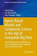 Perez / Kim / Sengupta |  Agent-Based Models and Complexity Science in the Age of Geospatial Big Data | Buch |  Sack Fachmedien