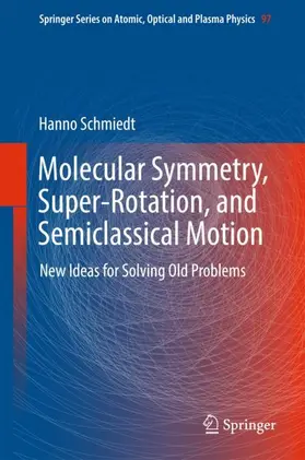 Schmiedt |  Molecular Symmetry, Super-Rotation, and Semiclassical Motion | Buch |  Sack Fachmedien