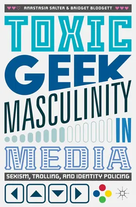 Blodgett / Salter |  Toxic Geek Masculinity in Media | Buch |  Sack Fachmedien