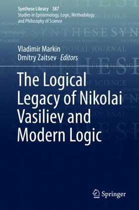 Zaitsev / Markin | The Logical Legacy of Nikolai Vasiliev and Modern Logic | Buch | 978-3-319-66160-5 | sack.de
