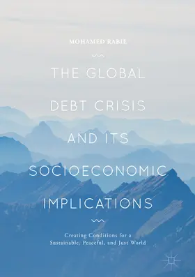 Rabie | The Global Debt Crisis and Its Socioeconomic Implications | E-Book | sack.de