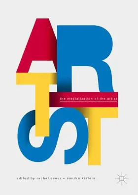 Kisters / Esner |  The Mediatization of the Artist | Buch |  Sack Fachmedien