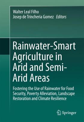 de Trincheria Gomez / Leal Filho | Rainwater-Smart Agriculture in Arid and Semi-Arid Areas | Buch | 978-3-319-66238-1 | sack.de