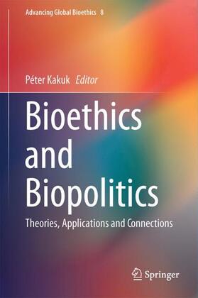 Kakuk | Bioethics and Biopolitics | Buch | 978-3-319-66247-3 | sack.de