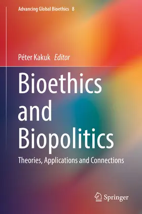 Kakuk | Bioethics and Biopolitics | E-Book | sack.de