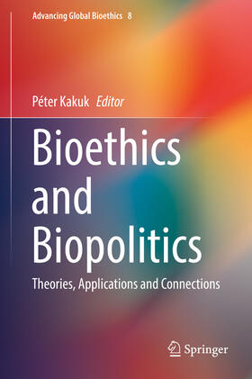 Kakuk | Bioethics and Biopolitics | E-Book | sack.de