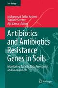 Hashmi / Varma / Strezov |  Antibiotics and Antibiotics Resistance Genes in Soils | Buch |  Sack Fachmedien