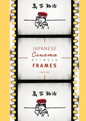 Lee | Japanese Cinema Between Frames | Buch | 978-3-319-66372-2 | www.sack.de