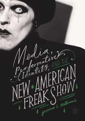 Williams |  Media, Performative Identity, and the New American Freak Show | eBook | Sack Fachmedien