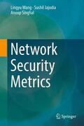 Wang / Singhal / Jajodia |  Network Security Metrics | Buch |  Sack Fachmedien