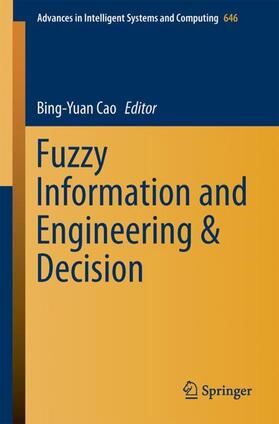 Cao | Fuzzy Information and Engineering and Decision | Buch | 978-3-319-66513-9 | sack.de