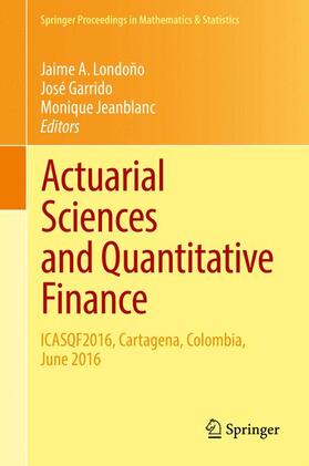 Londoño / Jeanblanc / Garrido | Actuarial Sciences and Quantitative Finance | Buch | 978-3-319-66534-4 | sack.de