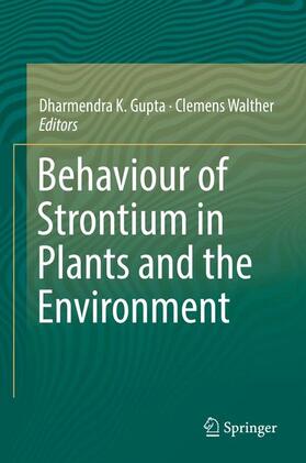 Walther / Gupta |  Behaviour of Strontium in Plants and the Environment | Buch |  Sack Fachmedien