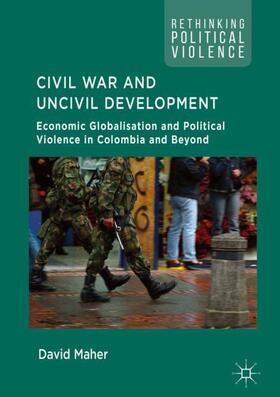 Maher | Civil War and Uncivil Development | Buch | 978-3-319-66579-5 | sack.de