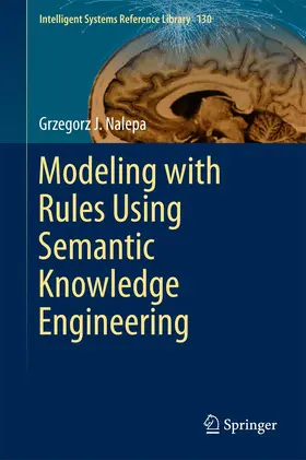 Nalepa |  Modeling with Rules Using Semantic Knowledge Engineering | Buch |  Sack Fachmedien