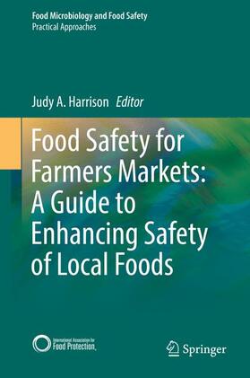 Harrison | Food Safety for Farmers Markets:  A Guide to Enhancing Safety of Local Foods | Buch | 978-3-319-66687-7 | sack.de