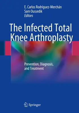 Rodríguez-Merchán / Oussedik |  The Infected Total Knee Arthroplasty | eBook | Sack Fachmedien